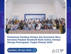 𝗣𝗲𝗿𝘁𝗲𝗺𝘂𝗮𝗻 𝗣𝗲𝗿𝗱𝗮𝗻𝗮 𝗣𝗲𝗷𝗮𝗯𝗮𝘁 𝗗𝗶𝗿𝗲𝗸𝘀𝗶 𝗱𝗮𝗻 𝗞𝗼𝗺𝗶𝘀𝗮𝗿𝗶𝘀 𝗕𝗮𝗿𝘂 𝗯𝗲𝗿𝘀𝗮𝗺𝗮 𝗣𝗲𝗷𝗮𝗯𝗮𝘁 𝗘𝗸𝘀𝗲𝗸𝘂𝘁𝗶𝗳 𝗕𝗮𝗻𝗸 𝗦𝘂𝗹𝘁𝗿𝗮: 𝗦𝗶𝗻𝗲𝗿𝗴𝗶 𝗠𝗲𝗻𝘂𝗷𝘂 𝗣𝗲𝗻𝗰𝗮𝗽𝗮𝗶𝗮𝗻 𝗧𝗮𝗿𝗴𝗲𝘁 𝗞𝗶𝗻𝗲𝗿𝗷𝗮 𝟮𝟬𝟮𝟱